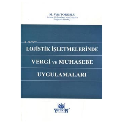 Lojistik İşletmelerinde Vergi ve Muhasebe Uygulamaları