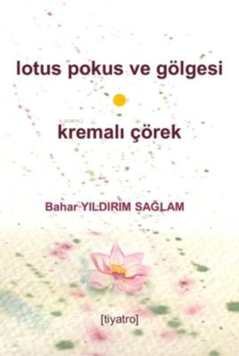 Lotus Pokus ve Gölgesi & Kremalı Çörek