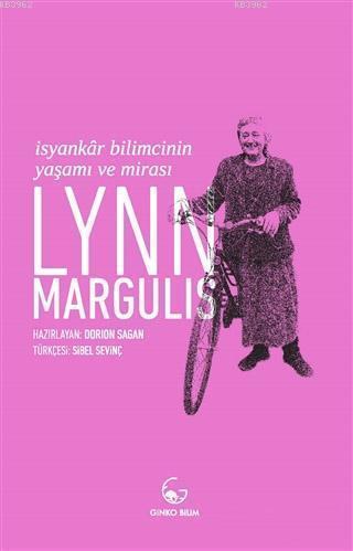 Lynn Margulis - İsyankar Bilimcinin Yaşamı ve Mirası