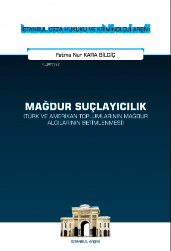 Mağdur Suçlayıcılık (Türk ve Amerikan Toplumlarının Mağdur Algılarının