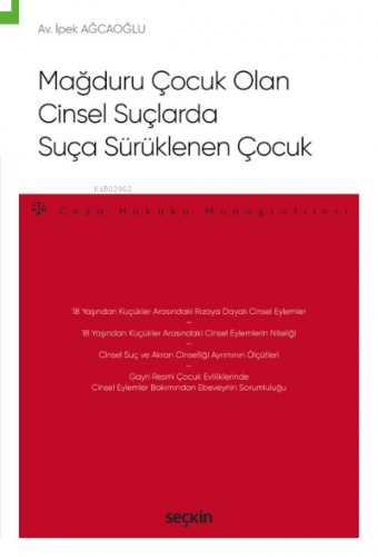 Mağduru Çocuk Olan Cinsel Suçlarda Suça Sürüklenen Çocuk;–Ceza Hukuku 