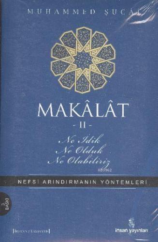 Makâlât 2 - Ne İdik, Ne Olduk, Ne Olabiliriz?