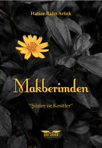 Makberimden;Şiirler ve Kesitler