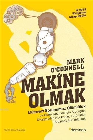 Makine Olmak - Mütevazı Sorunumuz Ölümlülük