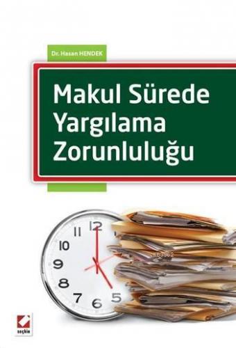 Makul Sürede Yargılama Zorunluluğu