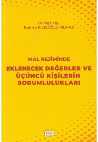 Mal Rejiminde Eklenecek Değerler ve Üçüncü Kişilerin Sorumlulukları