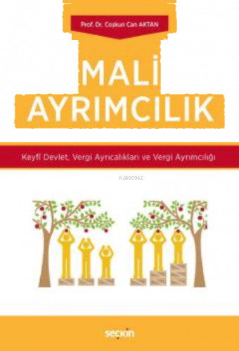 Mali Ayrımcılık;Keyfî Devlet, Vergi Ayrıcalıkları ve Vergi Ayrımcılığı