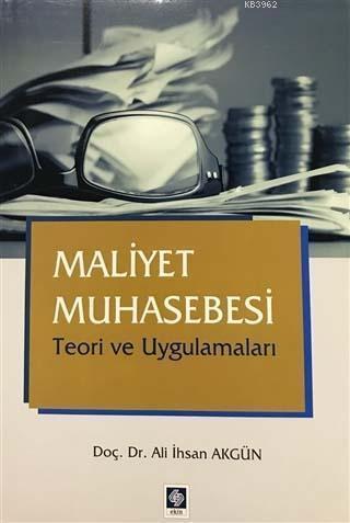 Maliyet Muhasebesi Teori ve Uygulamaları