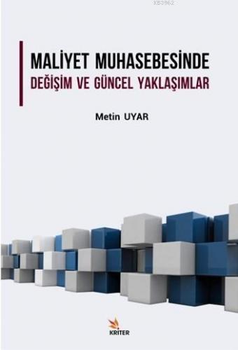 Maliyet Muhasebesinde Değişim ve Güncel Yaklaşım