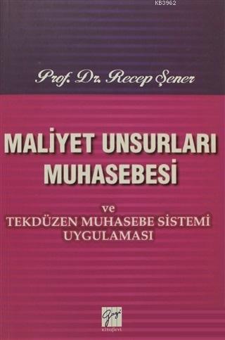 Maliyet Unsurları Muhasebesi ve Tekdüzen Muhasebe Sistemi Uygulaması