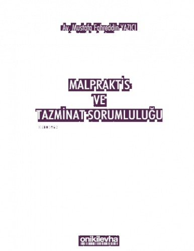 Malpraktis ve Tazminat Sorumluluğu