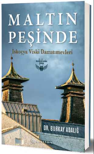 Maltın Peşinde – İskoçya Viski Damıtımevleri