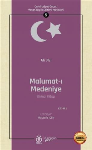 Malumat-ı Medeniye (Birinci Kitap - Osmanlıca Aslıyla Birlikte)