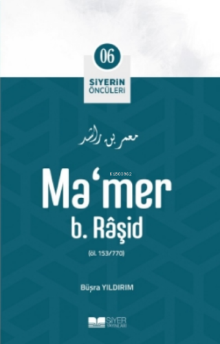 Ma'mer B. Raşit; Siyerin Öncüleri 06