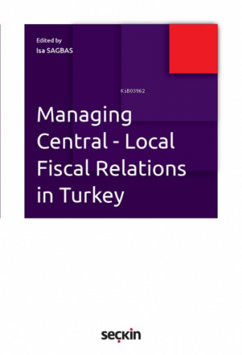 Managing Central Local Fiscal Relations in Turkey