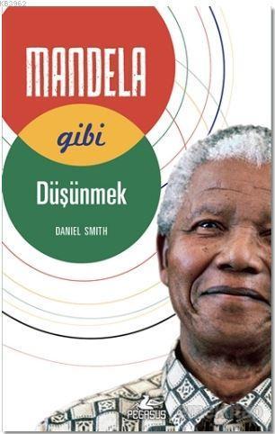 Mandela Gibi Düşünmek