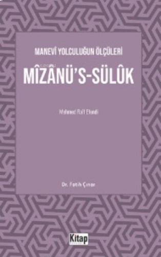 Manevî Yolculuğun Ölçüleri Mîzânü’s-Sülûk Mehmed Raif Efendi