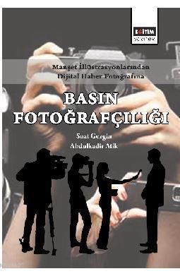 Manşet İllüstrasyonlarından Dijital Haber Fotoğrafına Basın Fotoğrafçı