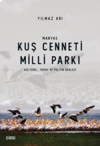 Manyas Kuş Cenneti Milli Parkı (Kültürel, Tarihi ve Politik Ekoloji)