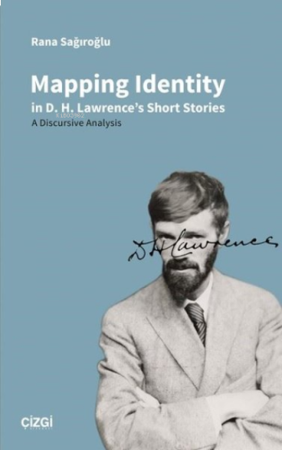 Mapping Identity in D. H. Lawrence's Short Stories - A Discursive Anal