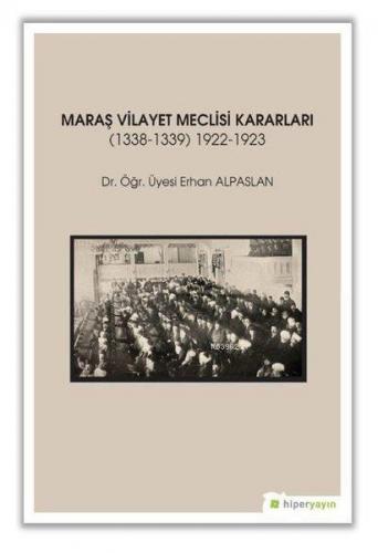 Maraş Vilayet Meclisi Kararları 1338-1339/1922-1923