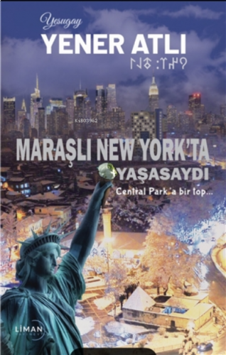 Maraşlı New York'ta Yaşasaydı Central Park'a Bir Top...