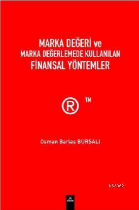 Marka Değeri ve Marka Değerlemede Kullanılan Finansal Yöntemler