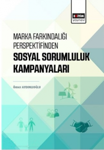 Marka Farkındalığı Perspektifinden ;Sosyal Sorumluluk Kampanyaları