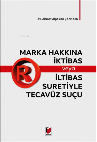 Marka Hakkına İktibas veya İltibas Suretiyle Tecavüz Suçu