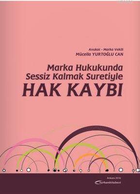 Marka Hukukunda Sessiz Kalmak Suretiyle Hak Kaybı