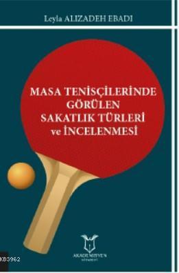 Masa Tenisçilerinde Görülen Sakatlık Türleri ve İncelenmesi