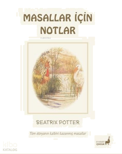 Masallar İçin Notlar - Tüm Dünyanın Kalbini Kazanmış Masallar
