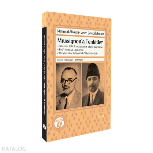 Massignon’a Tenkitler;Dante’nin İlahi Komedya’sının İslâmî Kaynakları 