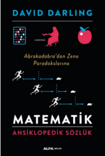 Matematik Ansiklopedik Sözlük ;Abrakadabra’dan Zeno Paradokslarına