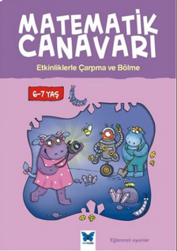 Matematik Canavarı - Etkinliklerle Çarpma ve Bölme 6-7 yaş