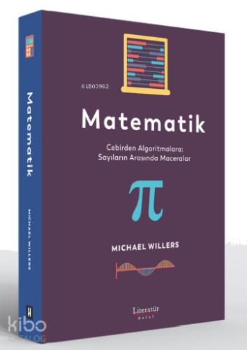 Matematik;Cebirden Algoritmalara: Sayıların Arasında Maceralar