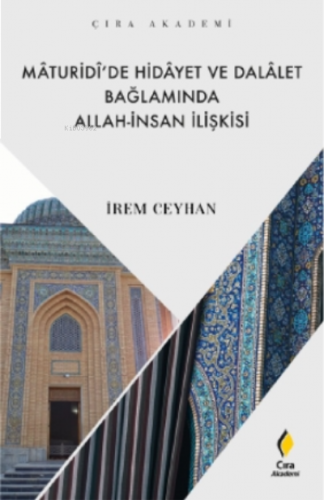 Mâturidî'de Hidâyet ve Dalâlet Bağlamında Allah - İnsan İlişkisi