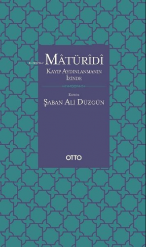 Matüridi: Kayıp Aydınlanmanın İzinde