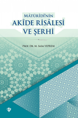 Matüridinin Akide Risalesi ve Şerhi