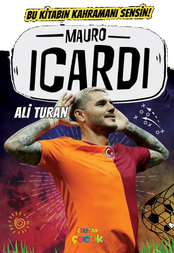 Mauro Icardi;Bu Kitabın Kahramanı Sensin!