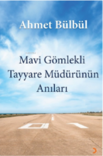 Mavi Gömlekli Tayyare Müdürünün Anıları