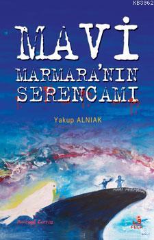 Mavi Marmaranın Serencamı