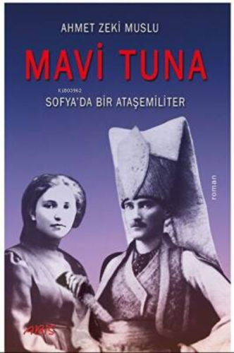 Mavi Tuna ;Sofya'da Bir Ataşemiliter