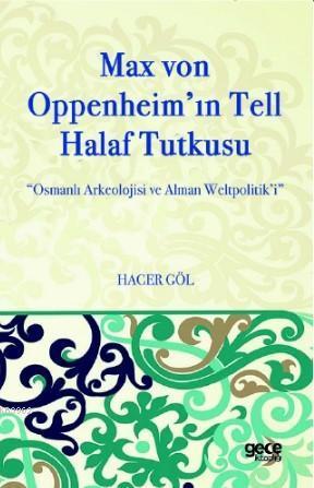 Max Von Oppenheim'in Tell Halaf Tutkusu