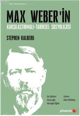 Max Weber'in Karşılaştırmalı - Tarihsel Sosyoloji