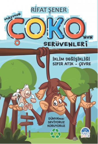 Maymun Çoko’nun Serüvenleri;İklim Değişikliği – Sıfır Atık - Çevre