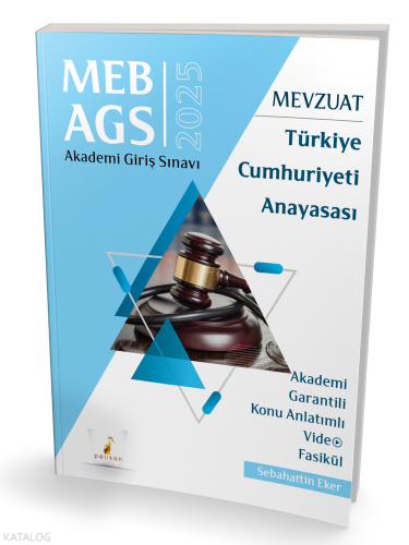 MEB - AGS Mevzuat Bilgisi Türkiye Cumhuriyeti Anayasası Konu Anlatımlı