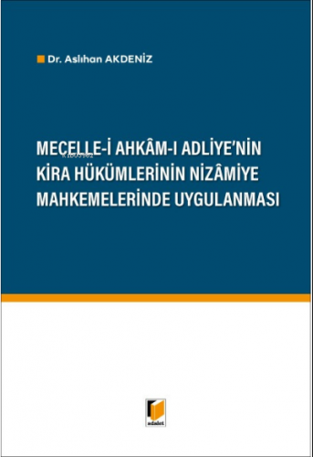 Mecelle-i Ahkam-ı Adliye'nin Kira Hükümlerinin Nizamiye Mahkemelerinde