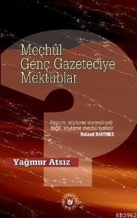 Meçhûl Genç Gazeteciye Mektuplar