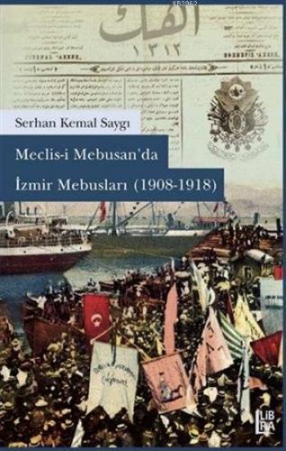 Meclisi Mebusan'da İzmir Mebusları (1908-1918)